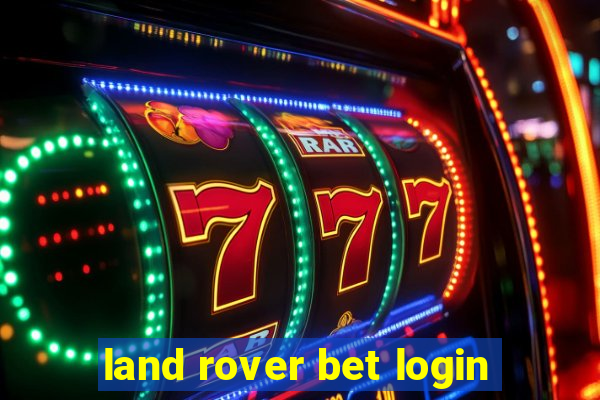 land rover bet login